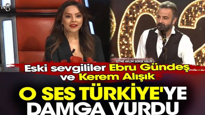 Ebru Gündeş ve Kerem Alışık O Ses Türkiye'ye damga vurdu