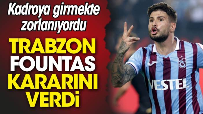 Trabzonspor Fountas kararını verdi