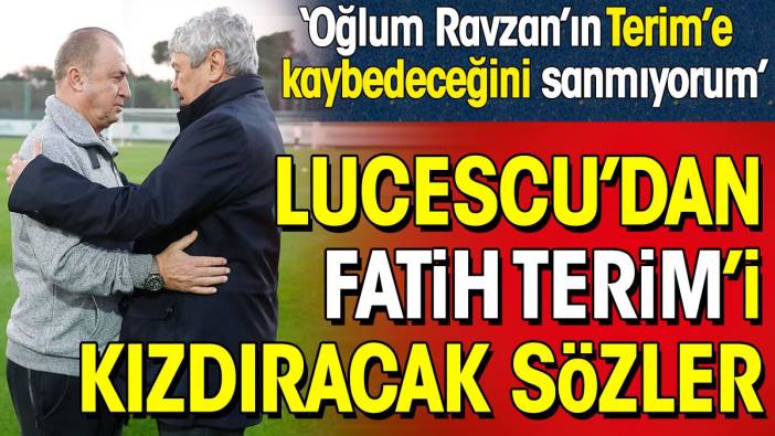 Lucescu'dan Fatih Terim'i kızdıracak açıklamalar: Oğlum Razvan'ın Terime kaybedeceğini sanmıyorum