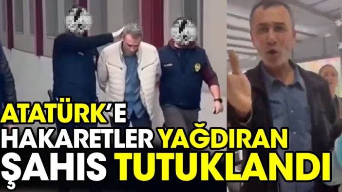 Adana'da Atatürk'e hakaret eden kişi tutuklandı