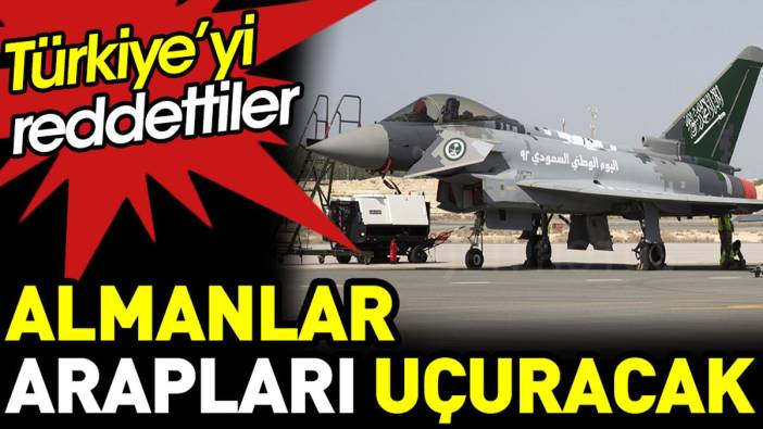 Eurofighter satışında Türkiye’yi reddeden Almanlar Arapları uçuracak