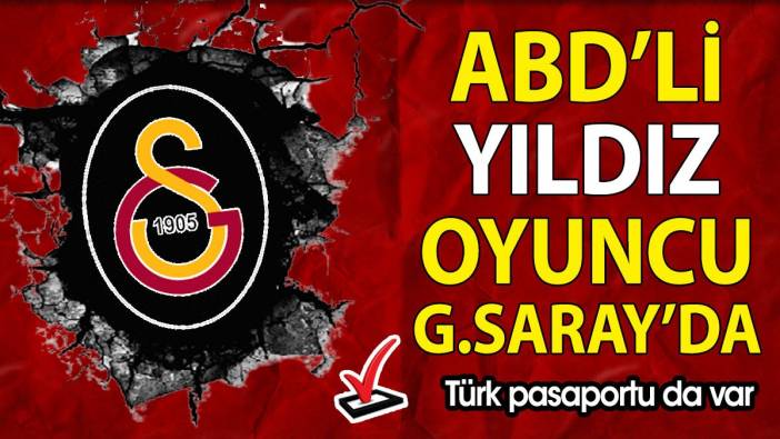 Galatasaray'a ABD'li yıldız. Türk pasaportu da var