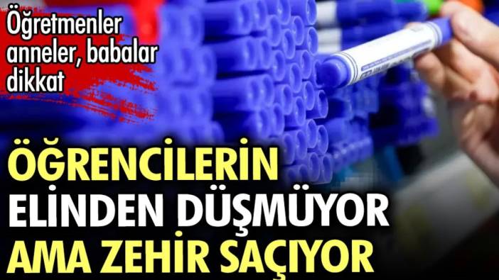 Öğrencilerin elinden düşmüyor ama zehir saçıyor