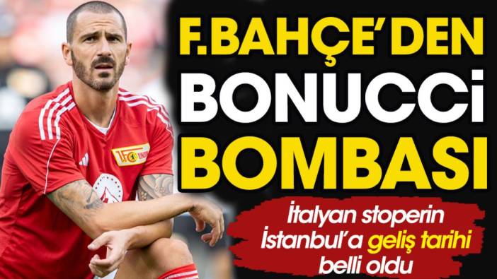 Fenerbahçe'den Bonucci bombası. İtalyan savunmacının geliş tarihi de belli oldu