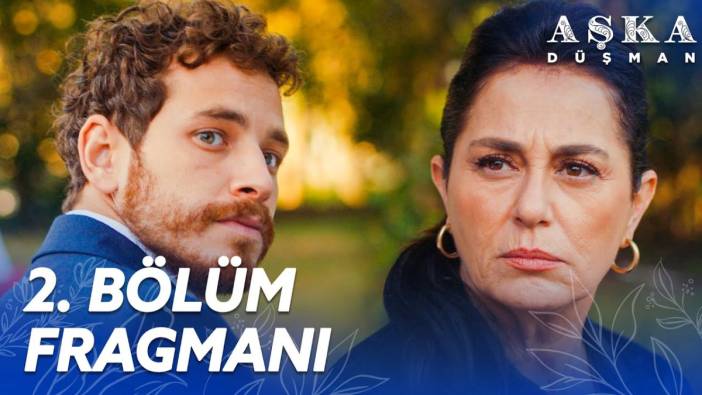 Aşka Düşman 2. bölüm fragmanı yayınlandı mı? Aşka Düşman yeni bölüm ne zaman?