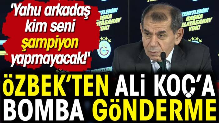 Dursun Özbek'ten Ali Koç'a sert sözler: Yahu arkadaş kim seni şampiyon yapmayacak! Samimiysen açıkla