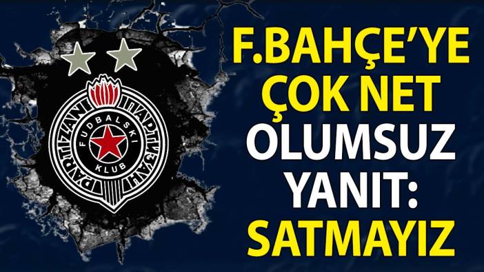 Fenerbahçe'ye Sırplardan üstüne basa basa: Satmıyoruz