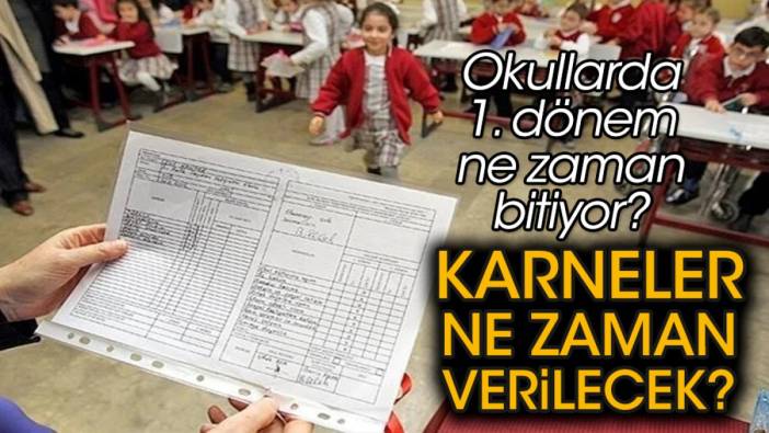 Karneler ne zaman verilecek? Okullarda 1. dönem ne zaman bitiyor?