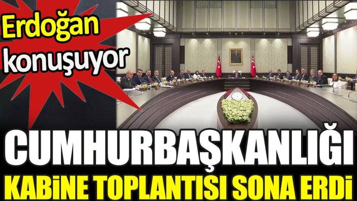 Kabine toplantısı sona erdi. Gözler Erdoğan’ın açıklayacağı emekli zammına çevrildi
