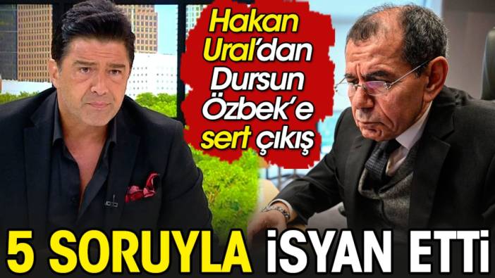 Dursun Özbek'e oyuncu Hakan Ural isyan etti: 5 soruya cevap ver