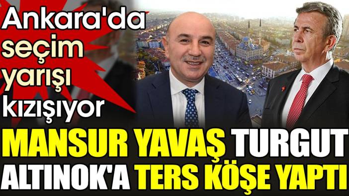 Mansur Yavaş Turgut Altınok'a ters köşe yaptı. Ankara'da seçim yarışı kızışıyor