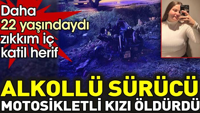 Alkollü sürücü motosikletli kızı öldürdü. Daha 22 yaşındaydı. Zıkkım iç katil herif