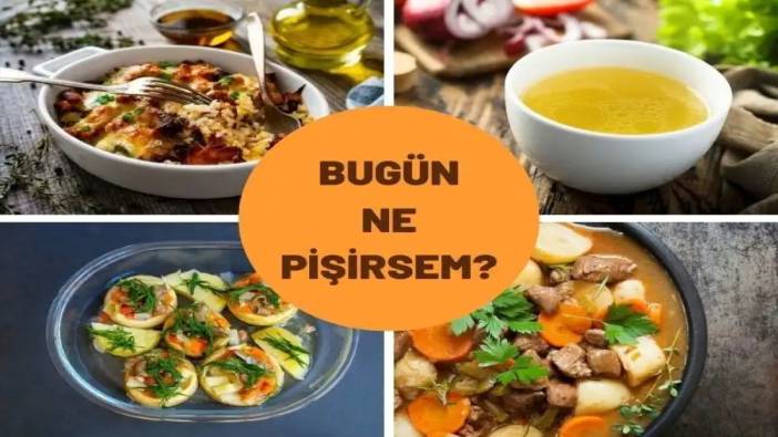 Bugün ne yesem? Pratik ve lezzetli yemek önerileri neler?