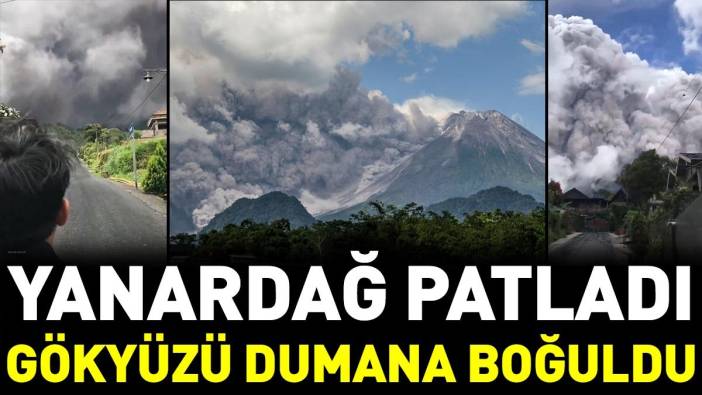 Yanardağ patladı gökyüzü dumana boğuldu