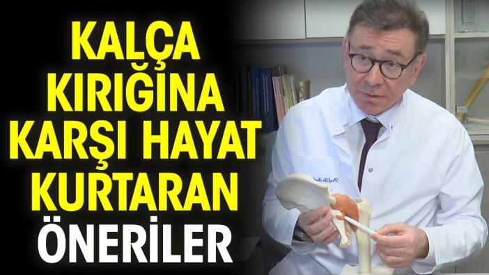 Kalça kırığına karşı hayat kurtaran öneriler