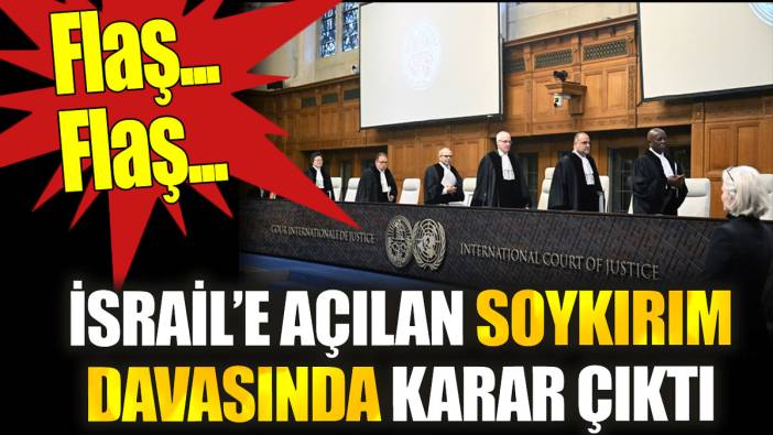 Flaş...Flaş... İsrail'e açılan soykırım davasında karar çıktı