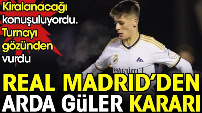 Real Madrid'den Arda Güler kararı. Kiralanacağı konuşuluyordu turnayı gözünden vurdu