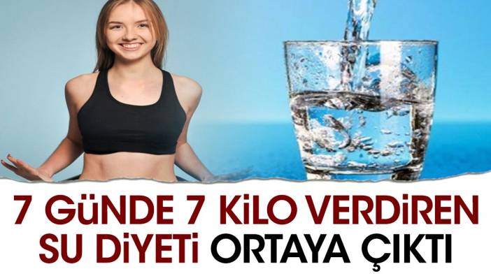 7 günde 7 kilo verdiren su diyeti ortaya çıktı