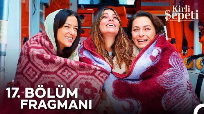 Kirli Sepeti 17. bölüm fragmanı yayınlandı mı? Kirli Sepeti yeni bölüm ne zaman?