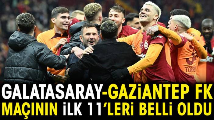Galatasaray'ın Gaziantep FK maçı ilk 11'i belli oldu. Okan Buruk'tan Muslera kararı
