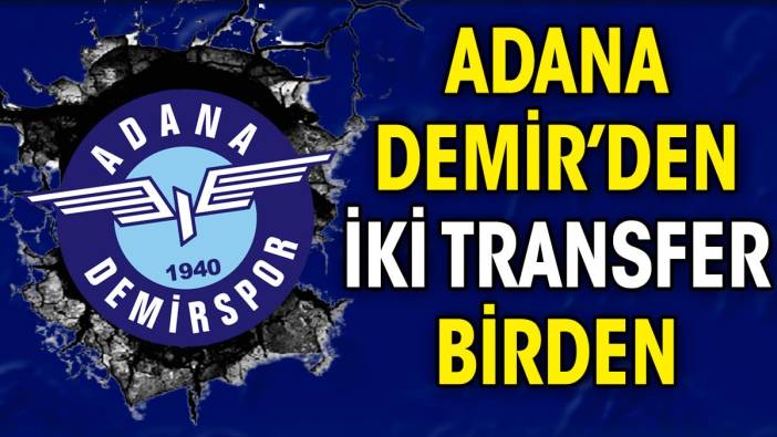Adana Demirspor'dan iki transfer birden