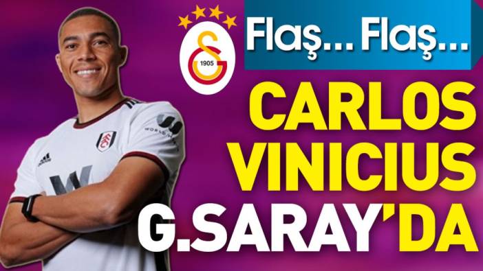 Son dakika... Carlos Vinicius Galatasaray'da!