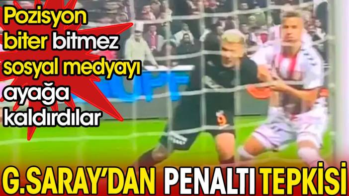Galatasaray'dan penaltı tepkisi. Pozisyon biter bitmez sosyal medyayı ayağa kaldırdılar