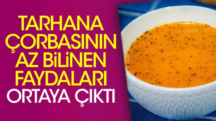 Tarhana çorbasının az bilinen faydaları ortaya çıktı