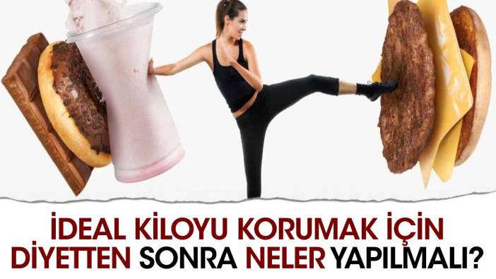 İdeal kiloyu korumak için diyetten sonra neler yapılmalı?