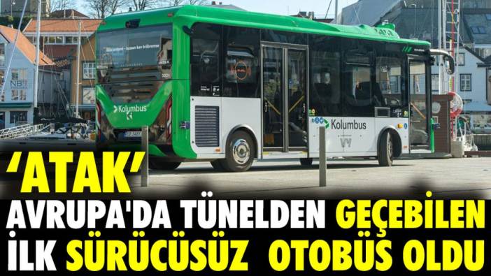 KARSAN'ın 'Atak'ı Avrupa'da tünelden geçebilen ilk sürücüsüz otobüs oldu