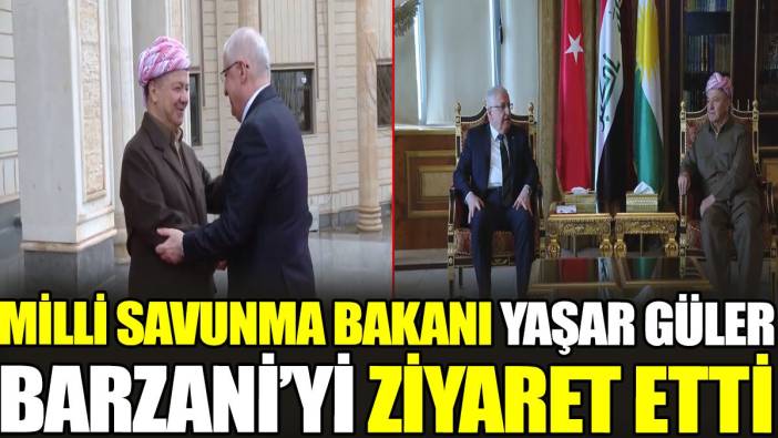 Milli Savunma Bakanı Yaşar Güler Barzani'yi ziyaret etti