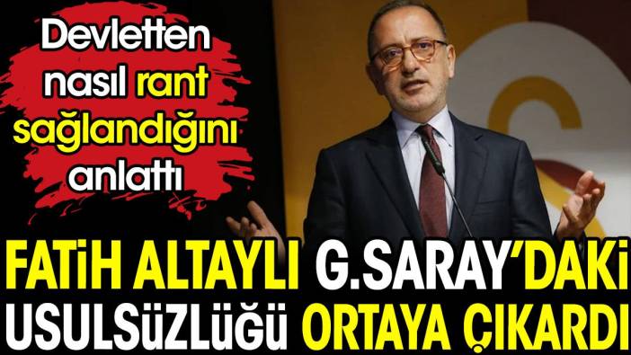 Fatih Altaylı Galatasaray'daki usulsüzlüğü ortaya çıkardı. Devletten nasıl rant sağlandığını anlattı