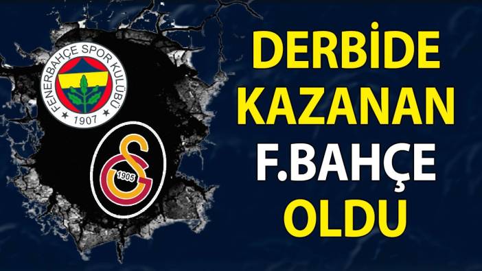 Fenerbahçe Galatasaray'ı derbide 3-2 yendi