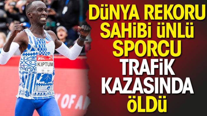 Dünya rekoru sahibi ünlü sporcu trafik kazasında öldü