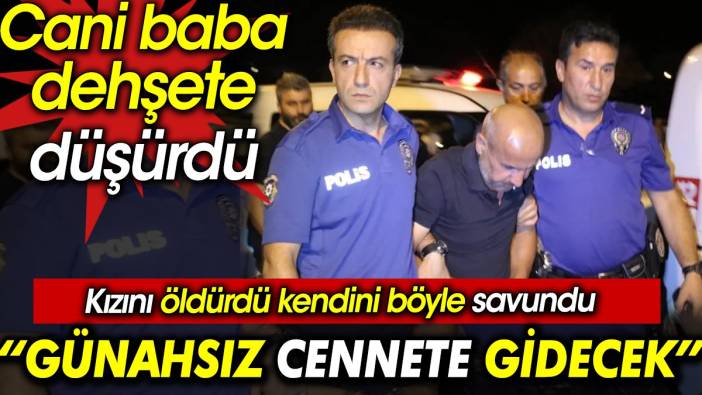 Cani baba dehşete düşürdü. Kızını öldürdü, kendini böyle savundu: Günahsız cennete gidecek