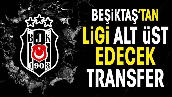 Beşiktaş'tan ligi alt üst edecek transfer. İstanbul'a getirdi