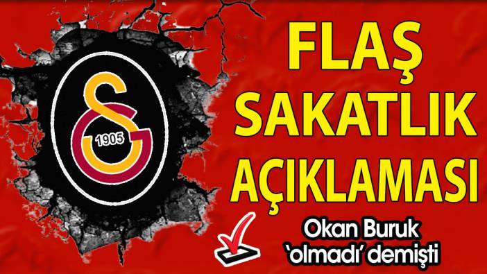 Galatasaray açıkladı: Sakatlık var