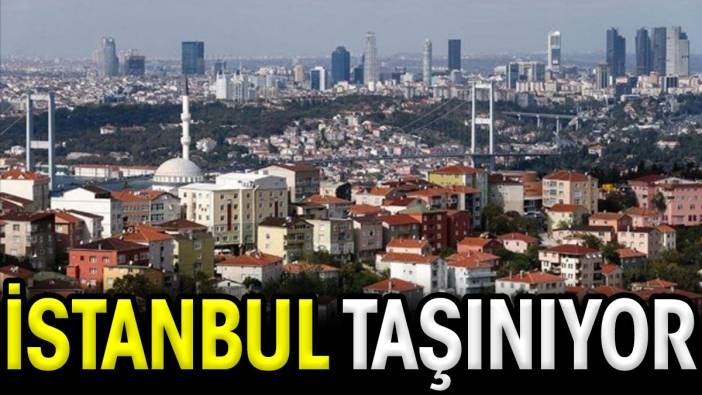 İstanbul taşınıyor