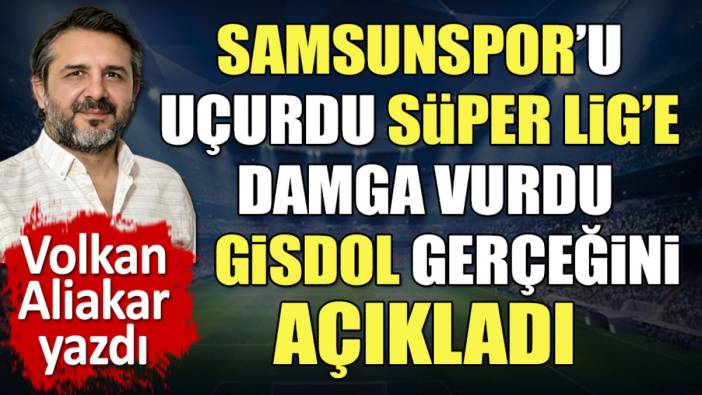 Samsunspor'u uçurdu Süper Lig'e damga vurdu. Markus Gisdol gerçeğini Volkan Aliakar ortaya çıkardı