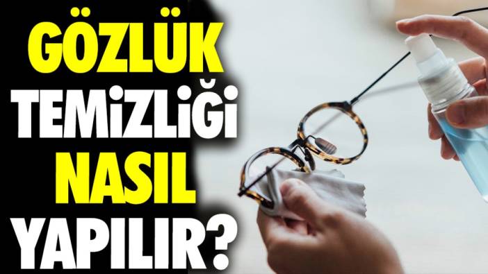Gözlük temizliği nasıl yapılır?