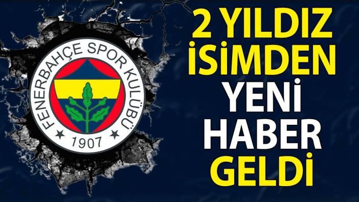 Fenerbahçe'nin 2 yıldızından gelen haber Samandıra'da tez yayıldı