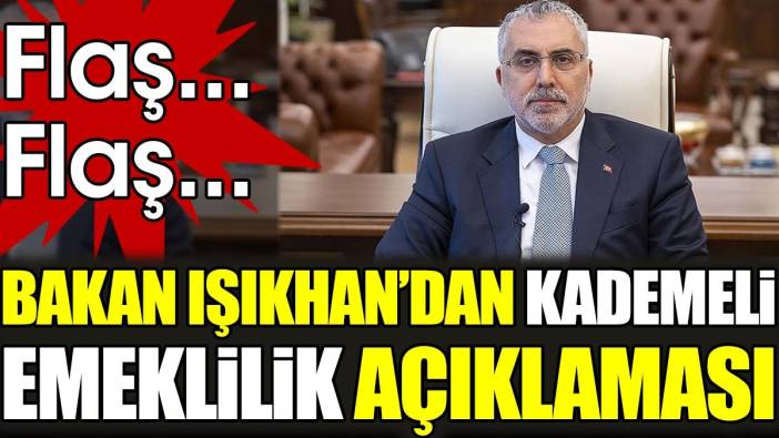 Son dakika... Bakan Işıkhan'dan kademeli emeklilik açıklaması