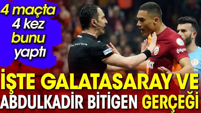 İşte Galatasaray ve Abdulkadir Bitigen gerçeği. 4 maçta 4 kez bunu yaptı