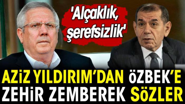 Aziz Yıldırım Dursun Özbek'in uykularını kaçıracak yanıt verdi: Alçaklık, şerefsizlik, aptallık