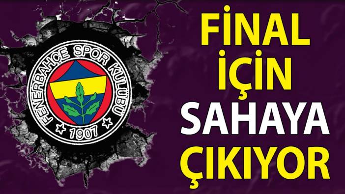 Fenerbahçe'ye kupada final şansı doğdu. Rövanş maçı yarın
