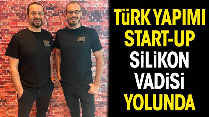 Türk yapımı start-up Silikon Vadisi yolunda