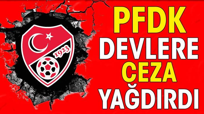 Dursun Özbek Galatasaray Fenerbahçe ve Beşiktaş'a PFDK'dan ceza yağdı