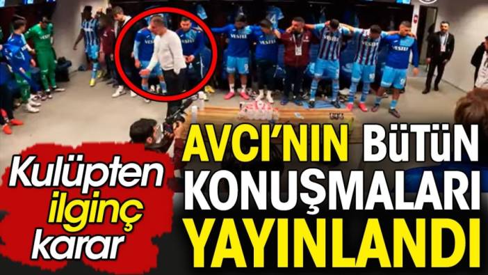 Trabzonspor Abdullah Avcı’nın bütün konuşmalarını yayına verdi
