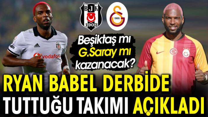 Ryan Babel Beşiktaş Galatasaray derbisinde hangi takımı destekleyeceğini açıkladı