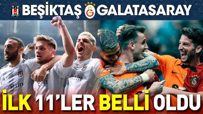 Beşiktaş Galatasaray 11'ler belli oldu. Fernando Santos'tan flaş karar. Okan Buruk sürpriz yapacak